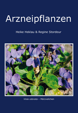 Arzneipflanzen - Heike Heklau, Regine Stordeur