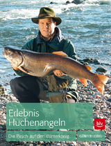 Erlebnis Huchenangeln - G&uuml;nter Leibig