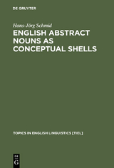 English Abstract Nouns as Conceptual Shells - Hans-J&ouml;rg Schmid