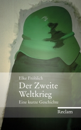 Der Zweite Weltkrieg - Elke Fr&ouml;hlich