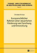 Europarechtlicher Rahmen einer steuerlichen F&ouml;rderung von Forschung und Entwicklung - Christian Kniese