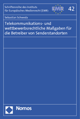 Telekommunikations- und wettbewerbsrechtliche Ma&szlig;gaben f&uuml;r die Betreiber von Senderstandorten - Sebastian Schweda