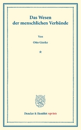 Das Wesen der menschlichen Verb&auml;nde. - Otto Gierke