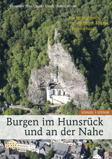 Burgen im Hunsr&uuml;ck und an der Nahe "... wo trotzig noch ein m&auml;chtiger Thurm herabschaut" - Alexander Thon, Stefan Ulrich, Achim Wendt