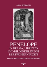 Penelope in Drama, Libretto und Bildender Kunst der Fr&uuml;hen Neuzeit - Anna Stenmans
