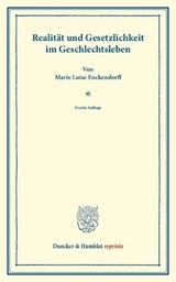 Realit&auml;t und Gesetzlichkeit im Geschlechtsleben. - Marie Luise Enckendorff