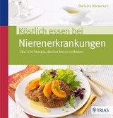 K&ouml;stlich essen bei Nierenerkrankungen - Barbara B&ouml;rsteken