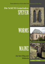 Die SchUM-Gemeinden Speyer &ndash; Worms &ndash; Mainz - 