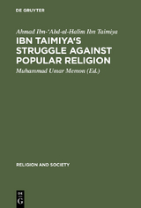 Ibn Taimiya's Struggle Against Popular Religion - Ahmad Ibn-'Abd-al-Halim Ibn Taimiya