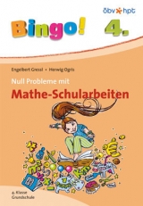 Bingo! Null Probleme mit Mathe-Schularbeiten - 4. Klasse Grundschule - Gressl, Engelbert; Ogris, Herwig