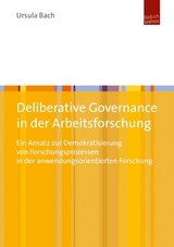 Deliberative Governance in der Arbeitsforschung - Ursula Bach
