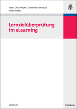 Lernziel&uuml;berpr&uuml;fung im eLearning - Horst Otto Mayer, Johannes Hertnagel, Heidi Weber