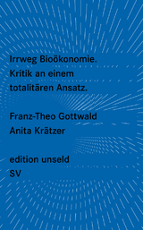 Irrweg Bio&ouml;konomie - Franz-Theo Gottwald, Anita Kr&auml;tzer