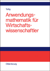 Anwendungsmathematik f&uuml;r Wirtschaftswissenschaftler - Heiko Tallig
