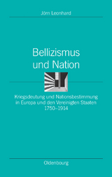 Bellizismus und Nation - J&ouml;rn Leonhard