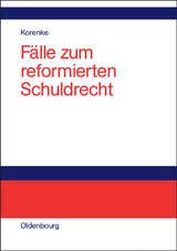 F&auml;lle zum reformierten Schuldrecht - Thomas Korenke