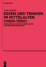 Essen und Trinken im Mittelalter (1000-1300) - Anne Schulz