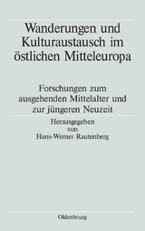 Wanderungen und Kulturaustausch im &ouml;stlichen Mitteleuropa - 