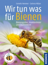 Wir tun was f&uuml;r Bienen - Cornelis Hemmer, Corinna H&ouml;lzer