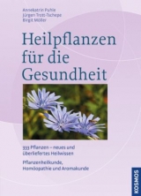 Heilpflanzen f&uuml;r die Gesundheit - Birgit M&ouml;ller, Annekatrin Puhle, J&uuml;rgen Trott-Tschepe