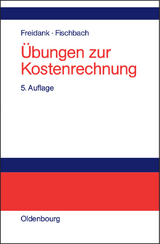 Übungen zur Kostenrechnung - Carl-Christian Freidank, Sven Fischbach