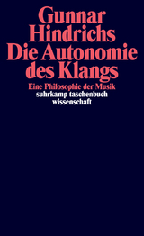 Die Autonomie des Klangs - Gunnar Hindrichs