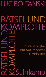 R&auml;tsel und Komplotte - Luc Boltanski