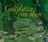 Golfpl&auml;tze von oben - Alex Narey