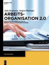 Arbeitsorganisation 2.0 -  Julia Bergmann,  J&uuml;rgen Plieninger