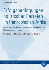 Erfolgsbedingungen politischer Parteien im frankophonen Afrika - Alexander Stroh