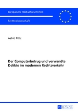 Der Computerbetrug und verwandte Delikte im modernen Rechtsverkehr - Astrid P&uuml;tz