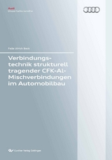 Verbindungstechnik strukturell tragender CFK-Al-Mischverbindungen im Automobilbau - Felix Ulrich Beck