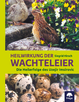 Heilwirkung der Wachteleier - Hirsch, Siegrid