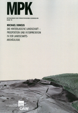 Die hinterlassene Landschaft &mdash; Prospektion und Interpretation in der Landschaftsarch&auml;ologie - Michael Doneus