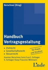 Handbuch Vertragsgestaltung - Daniela Huemer, Wolfgang Lenz, Dietmar Lux, Josef Schlager, Stephan Schlager, Christoph Szep, Ernst Wittmann, Manfred Trausner