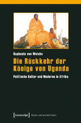 Die R&uuml;ckkehr der K&ouml;nige von Uganda - Raphaela von Weichs