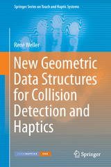New Geometric Data Structures for Collision Detection and Haptics - Ren&eacute; Weller