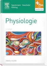 Physiologie - Speckmann, Erwin-Josef; Hescheler, Jürgen; Köhling, Rüdiger