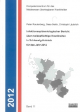 Infektionsepidemiologischer Bericht &uuml;ber meldepflichtige Krankheiten in Schleswig-Holstein f&uuml;r das Jahr 2012 - Peter Rautenberg, Gesa Selck, Christoph L&auml;ubrich