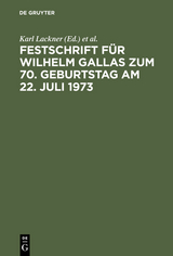 Festschrift f&uuml;r Wilhelm Gallas zum 70. Geburtstag am 22. Juli 1973 - 