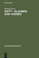 Gott - Glauben und Wissen - Michael Eckert