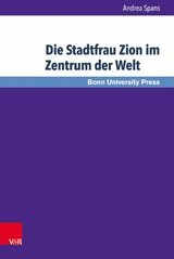 Die Stadtfrau Zion im Zentrum der Welt -  Andrea Spans