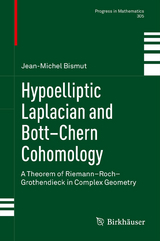 Hypoelliptic Laplacian and Bott&ndash;Chern Cohomology - Jean-Michel Bismut