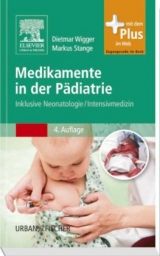 Medikamente in der Pädiatrie - Dietmar Wigger, Markus Stange