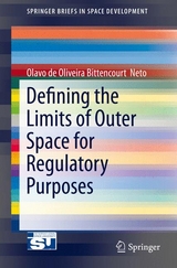 Defining the Limits of Outer Space for Regulatory Purposes -  Olavo de Oliviera Bittencourt  Neto