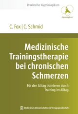 Medizinische Trainingstherapie bei chronischen Schmerzen - Christoph Fox, Carsten Schmid