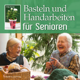 Basteln und Handarbeiten f&uuml;r Senioren - Helga K&ouml;nig