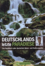 Deutschlands letzte Paradiese - Tassilo Wengel, Rainer Kiedrowski, Ulrich Gohl, Peter G&ouml;bel, Bernhard Pollmann, Ernst Wrba, Melitta Kolberg, Bernd Weiler, Stefan Feldhoff und Anne Christine Martin, Heidi Schmalfu&szlig;