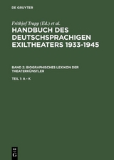 Handbuch des deutschsprachigen Exiltheaters 1933-1945 / Biographisches Lexikon der Theaterk&uuml;nstler - 