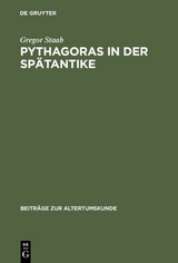 Pythagoras in der Sp&auml;tantike - Gregor Staab